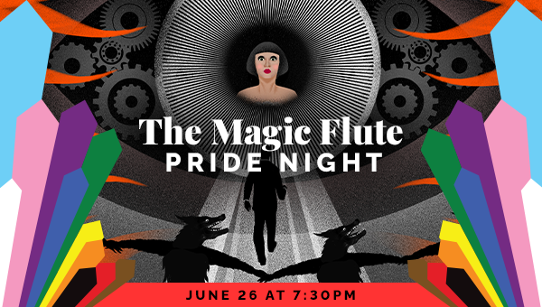 The Magic Flute Pride Night