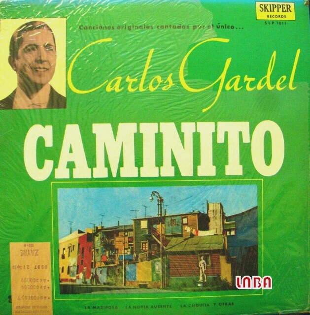 Carlos Gardel&rsquo;s tango, &ldquo;Caminito.&rdquo; Listen here to Gardel&rsquo;s recording.